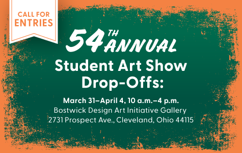 CAll for entries. 54th annual studen art show drop-offs: March 31 to April 4 from 10:00 am to 4:00 om. Bostwick Design Art Initiaive Gallery at 2731 Prospect Ave., Cleveland Ohio 44115